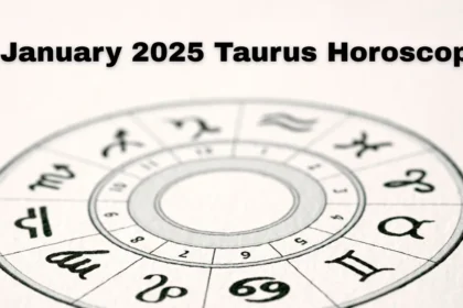 January 2025 Taurus Horoscope